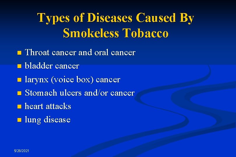 Types of Diseases Caused By Smokeless Tobacco Throat cancer and oral cancer n bladder