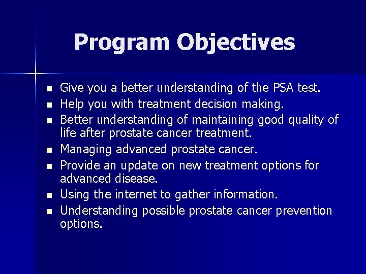 Program Objectives n n n n Give you a better understanding of the PSA