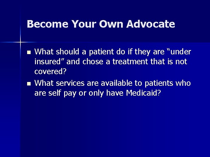 Become Your Own Advocate n n What should a patient do if they are