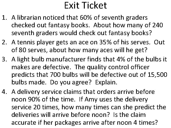 Exit Ticket 1. A librarian noticed that 60% of seventh graders checked out fantasy