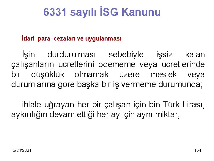 6331 sayılı İSG Kanunu İdari para cezaları ve uygulanması İşin durdurulması sebebiyle işsiz kalan