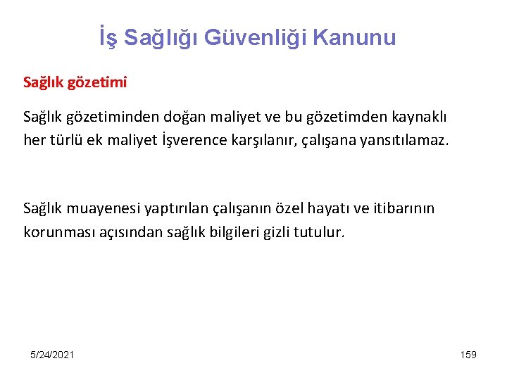 İş Sağlığı Güvenliği Kanunu Sağlık gözetiminden doğan maliyet ve bu gözetimden kaynaklı her türlü