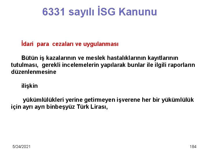 6331 sayılı İSG Kanunu İdari para cezaları ve uygulanması Bütün iş kazalarının ve meslek