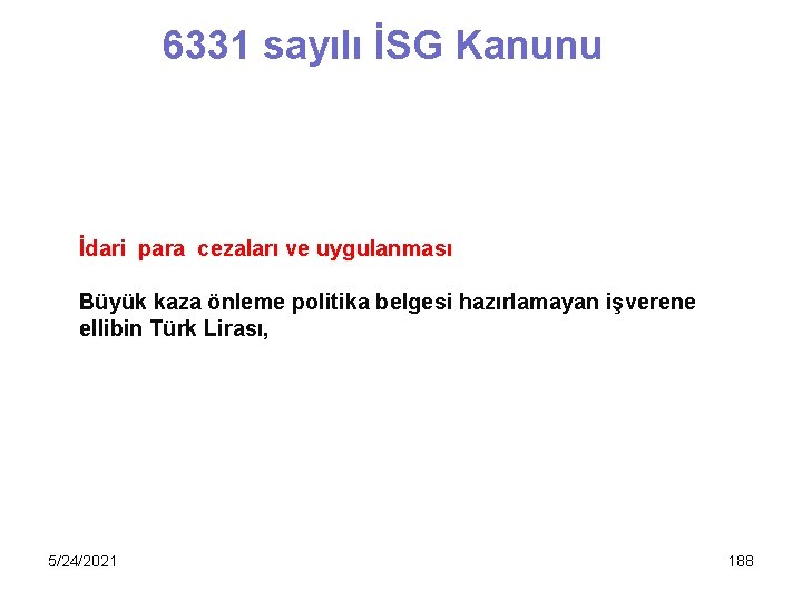 6331 sayılı İSG Kanunu İdari para cezaları ve uygulanması Büyük kaza önleme politika belgesi