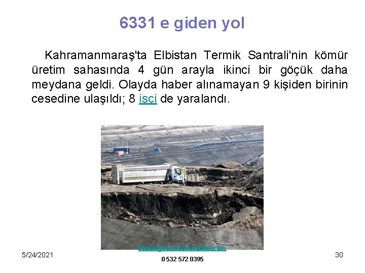 6331 e giden yol Kahramanmaraş'ta Elbistan Termik Santrali'nin kömür üretim sahasında 4 gün arayla