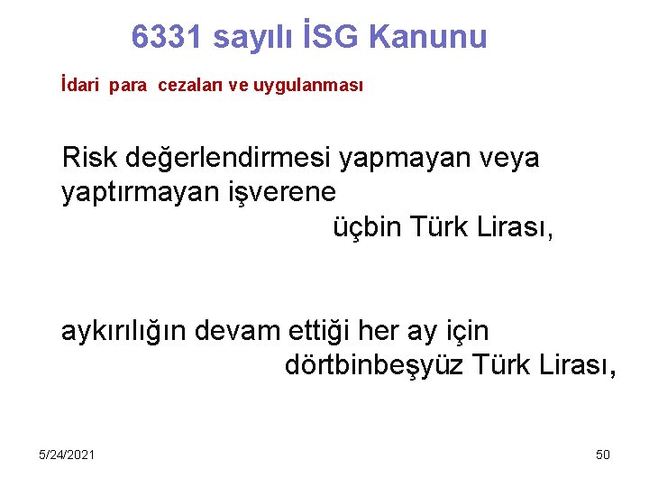 6331 sayılı İSG Kanunu İdari para cezaları ve uygulanması Risk değerlendirmesi yapmayan veya yaptırmayan