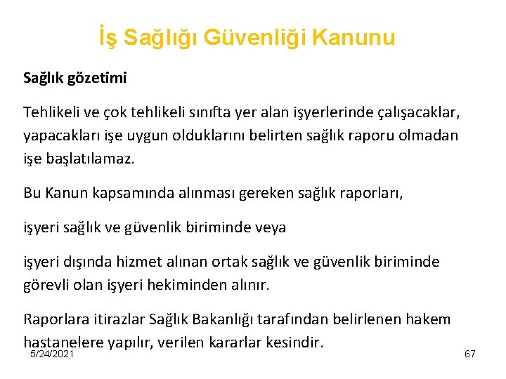 İş Sağlığı Güvenliği Kanunu Sağlık gözetimi Tehlikeli ve çok tehlikeli sınıfta yer alan işyerlerinde