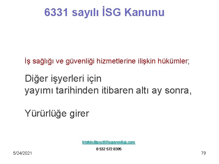 6331 sayılı İSG Kanunu İş sağlığı ve güvenliği hizmetlerine ilişkin hükümler; Diğer işyerleri için