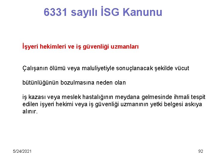 6331 sayılı İSG Kanunu İşyeri hekimleri ve iş güvenliği uzmanları Çalışanın ölümü veya maluliyetiyle