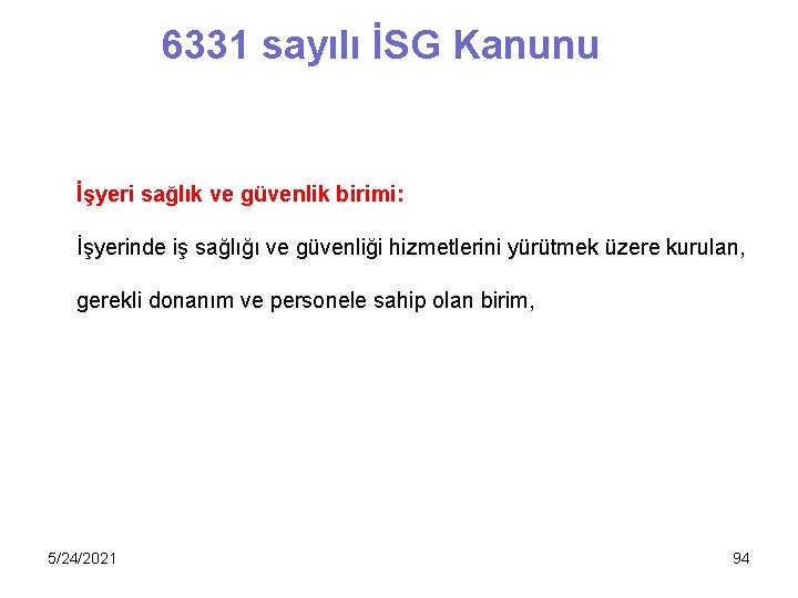 6331 sayılı İSG Kanunu İşyeri sağlık ve güvenlik birimi: İşyerinde iş sağlığı ve güvenliği