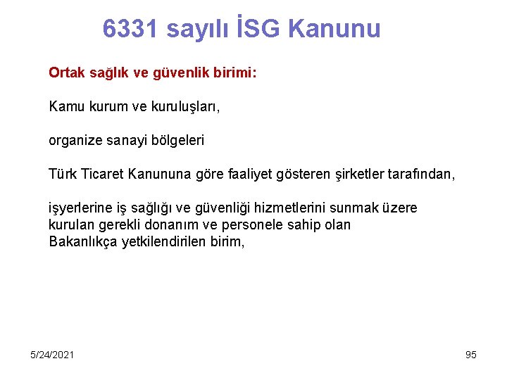 6331 sayılı İSG Kanunu Ortak sağlık ve güvenlik birimi: Kamu kurum ve kuruluşları, organize