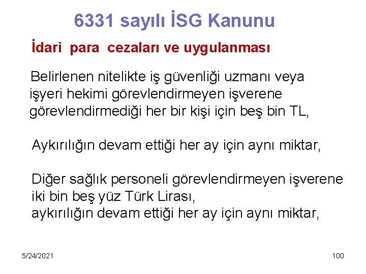 6331 sayılı İSG Kanunu İdari para cezaları ve uygulanması Belirlenen nitelikte iş güvenliği uzmanı