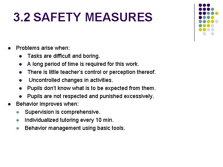 3. 2 SAFETY MEASURES l l Problems arise when: l Tasks are difficult and