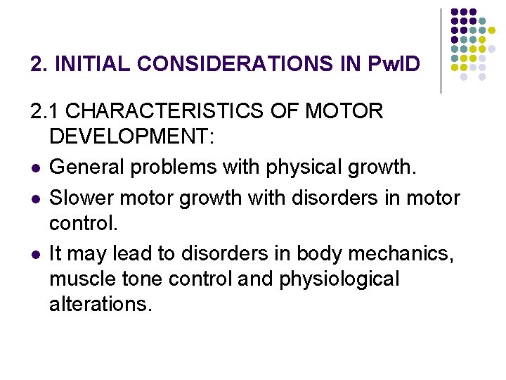 2. INITIAL CONSIDERATIONS IN Pw. ID 2. 1 CHARACTERISTICS OF MOTOR DEVELOPMENT: l General