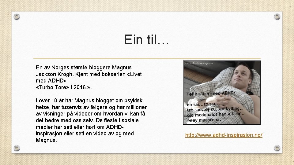 Ein til… En av Norges største bloggere Magnus Jackson Krogh. Kjent med bokserien «Livet