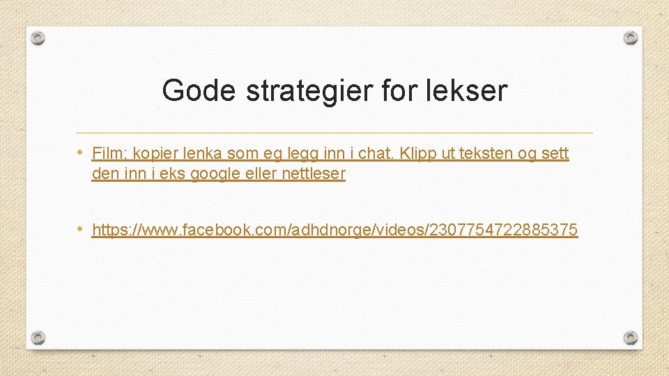 Gode strategier for lekser • Film; kopier lenka som eg legg inn i chat.