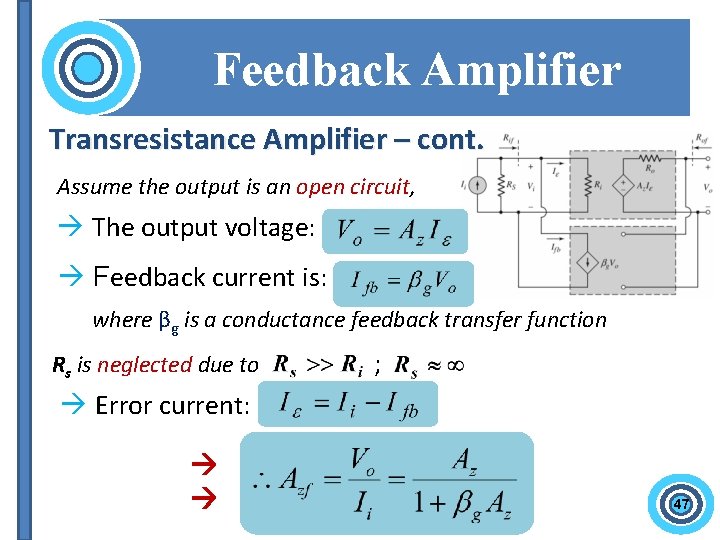 Feedback Amplifier Transresistance Amplifier – cont. Assume the output is an open circuit, The