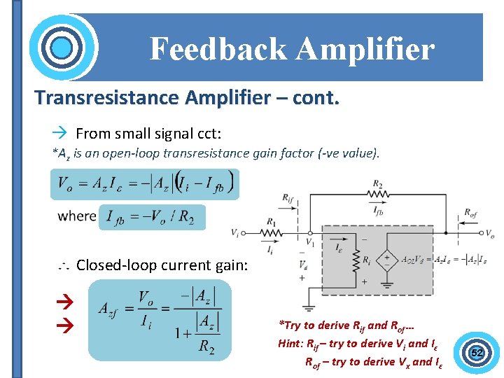 Feedback Amplifier Transresistance Amplifier – cont. From small signal cct: *Az is an open-loop