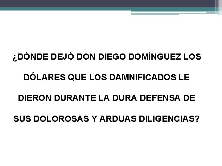 ¿DÓNDE DEJÓ DON DIEGO DOMÍNGUEZ LOS DÓLARES QUE LOS DAMNIFICADOS LE DIERON DURANTE LA