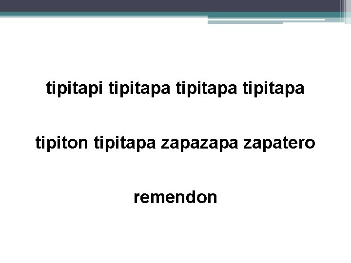 tipitapi tipitapa tipiton tipitapa zapatero remendon 