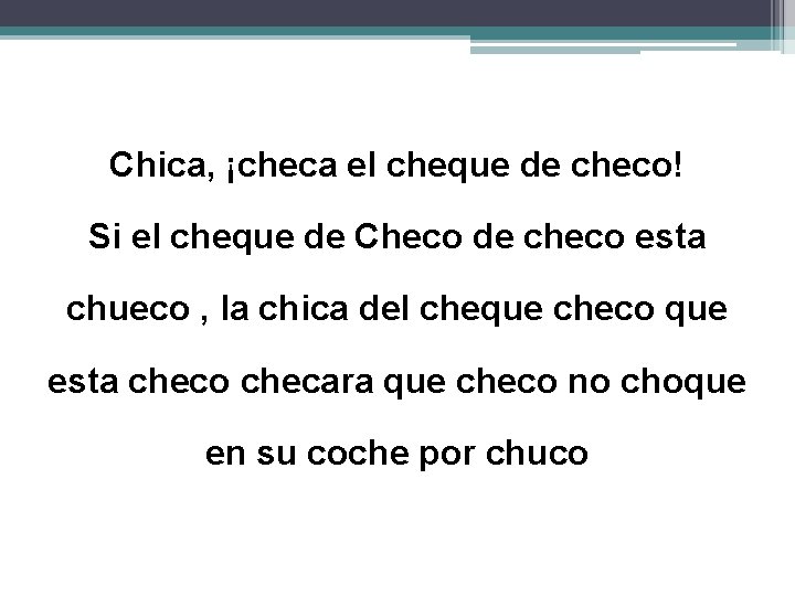 Chica, ¡checa el cheque de checo! Si el cheque de Checo de checo esta