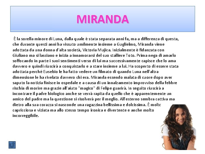 MIRANDA È la sorella minore di Luna, dalla quale è stata separata anni fa, MIRANDA È la sorella minore di Luna, dalla quale è stata separata anni fa,