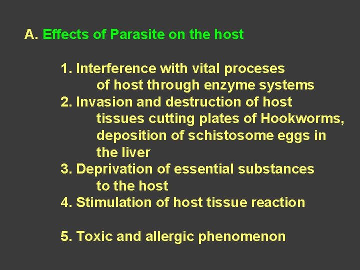 A. Effects of Parasite on the host 1. Interference with vital proceses of host