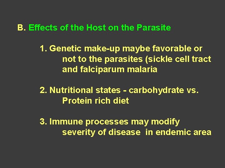 B. Effects of the Host on the Parasite 1. Genetic make-up maybe favorable or