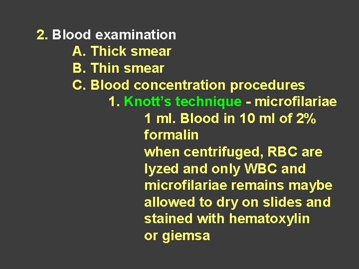 2. Blood examination A. Thick smear B. Thin smear C. Blood concentration procedures 1.