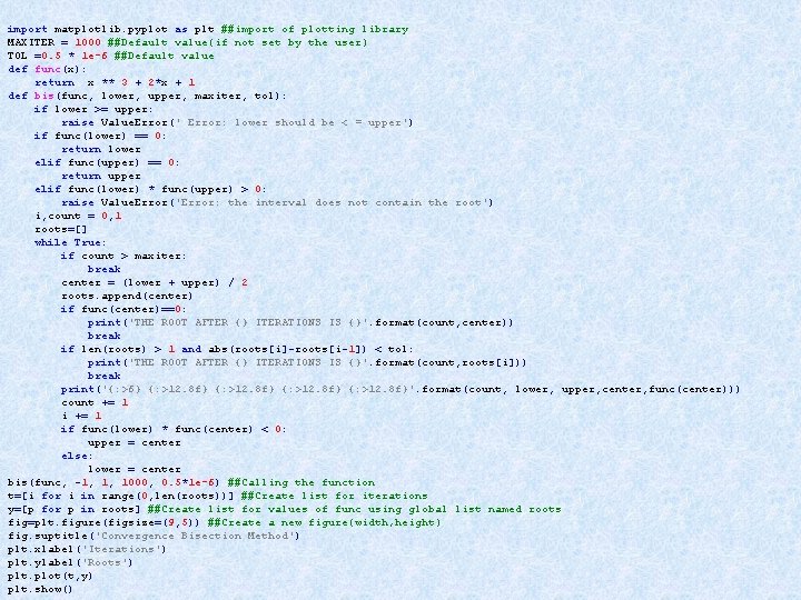 import matplotlib. pyplot as plt ##import of plotting library MAXITER = 1000 ##Default value(if