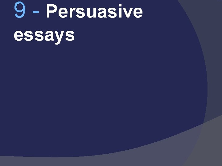 9 - Persuasive essays 