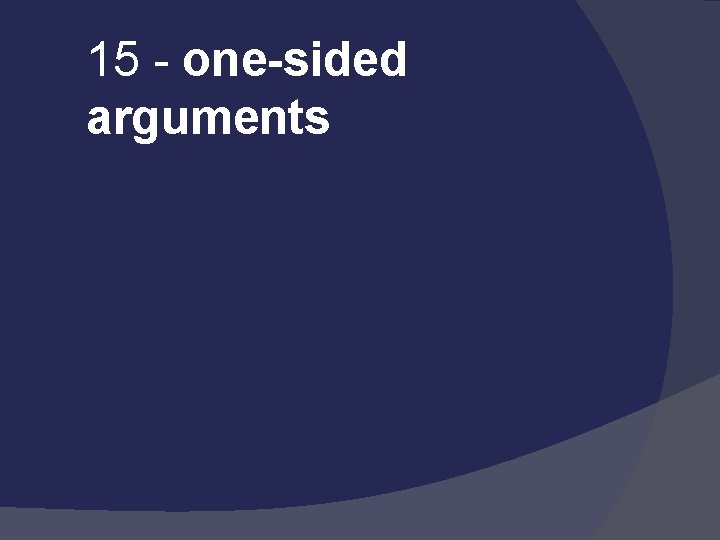 15 - one-sided arguments 