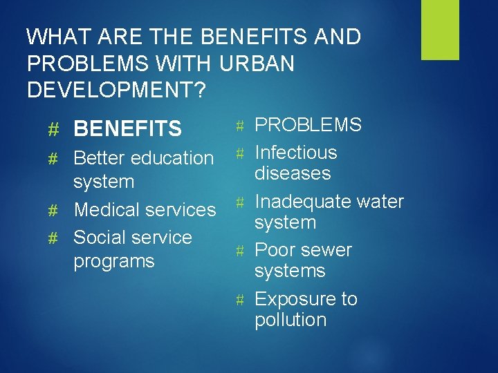 WHAT ARE THE BENEFITS AND PROBLEMS WITH URBAN DEVELOPMENT? # BENEFITS # Better education