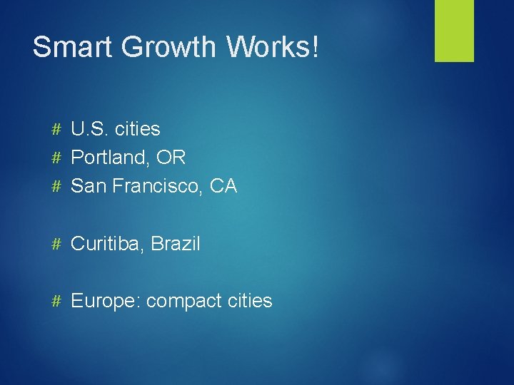 Smart Growth Works! U. S. cities # Portland, OR # San Francisco, CA #