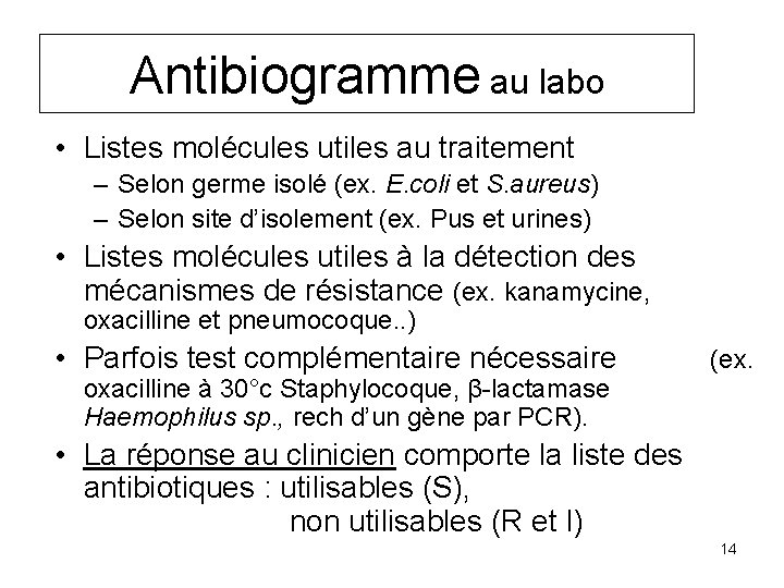 Antibiogramme au labo • Listes molécules utiles au traitement – Selon germe isolé (ex.