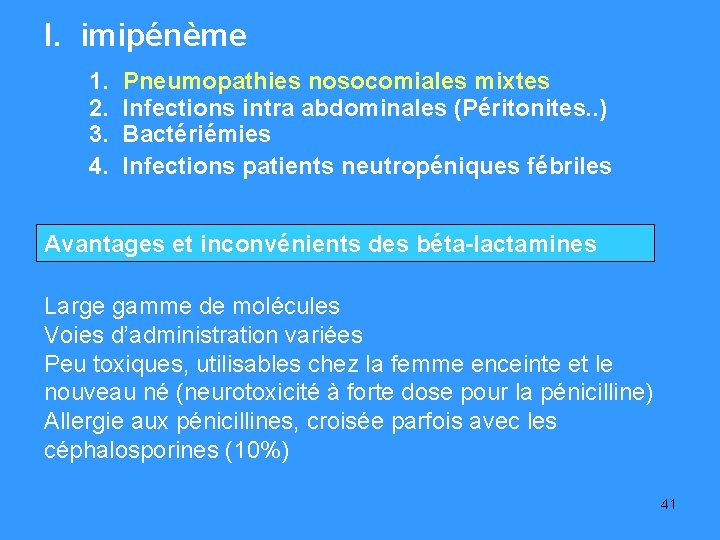 I. imipénème 1. 2. 3. 4. Pneumopathies nosocomiales mixtes Infections intra abdominales (Péritonites. .