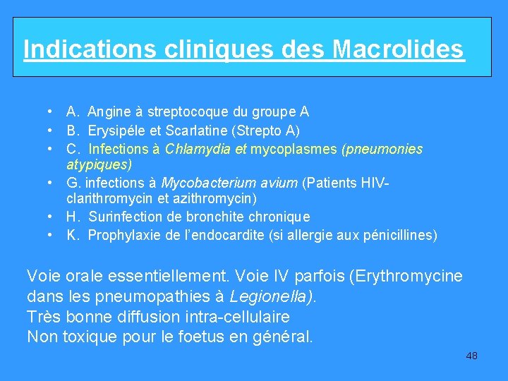 Indications cliniques des Macrolides • A. Angine à streptocoque du groupe A • B.