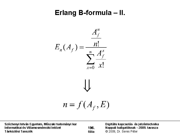 Erlang B-formula – II. Széchenyi István Egyetem, Műszaki tudományi kar Informatikai és Villamosmérnöki Intézet