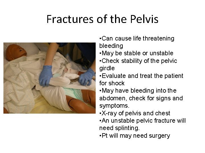 Fractures of the Pelvis Picture of blanket splint • Can cause life threatening bleeding