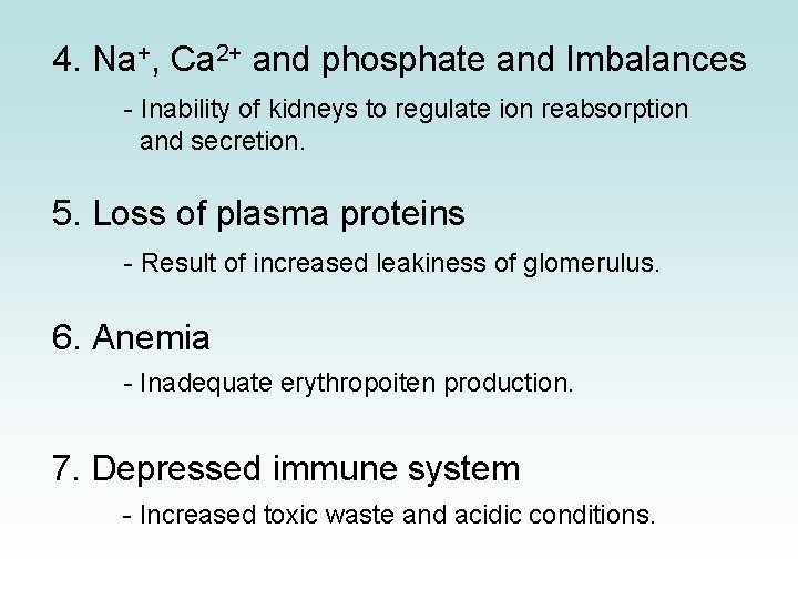4. Na+, Ca 2+ and phosphate and Imbalances - Inability of kidneys to regulate