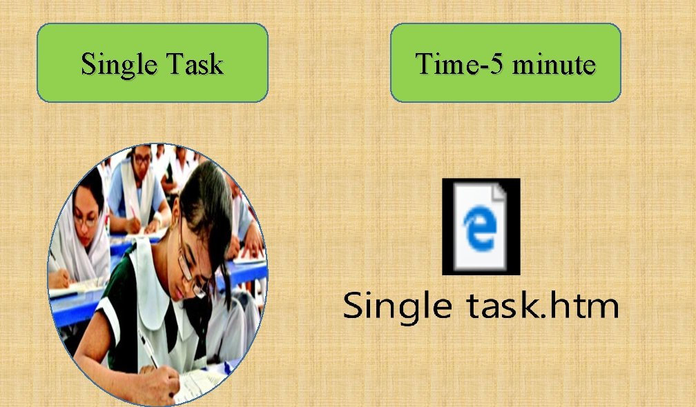 Single Task Time-5 minute 