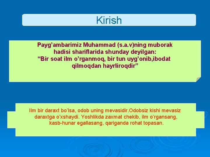 Kirish Payg’ambarimiz Muhammad (s. a. v)ning muborak hadisi shariflarida shunday deyilgan: “Bir soat ilm