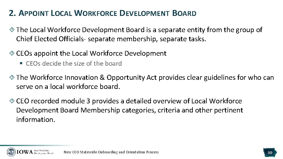 2. APPOINT LOCAL WORKFORCE DEVELOPMENT BOARD The Local Workforce Development Board is a separate