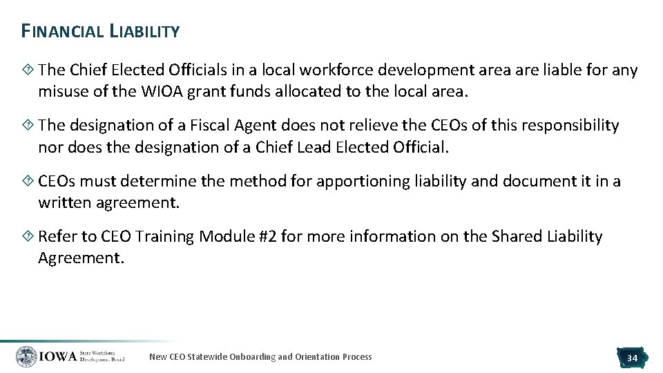 FINANCIAL LIABILITY The Chief Elected Officials in a local workforce development area are liable