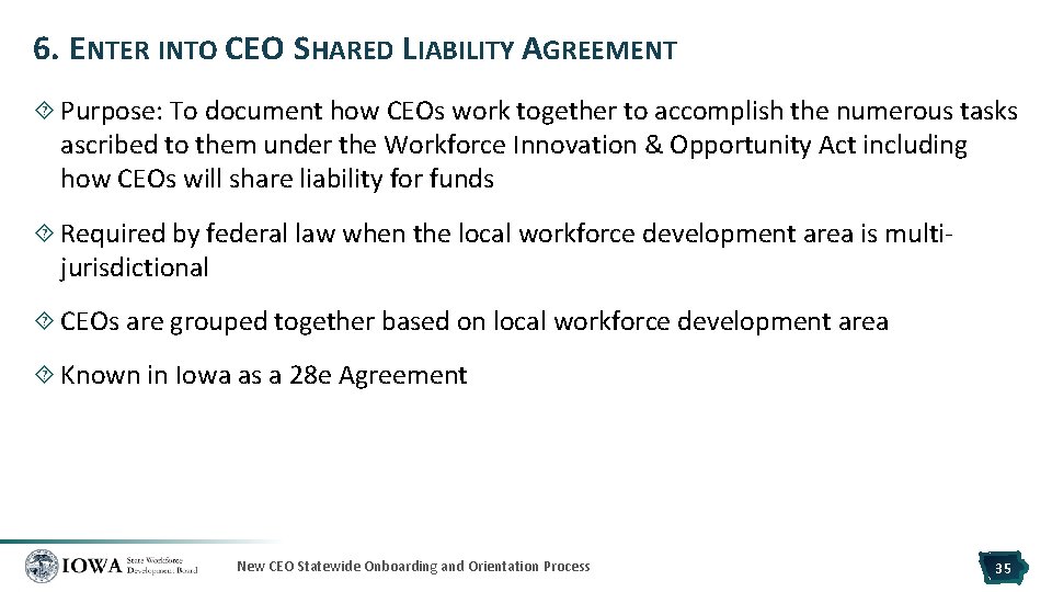6. ENTER INTO CEO SHARED LIABILITY AGREEMENT Purpose: To document how CEOs work together