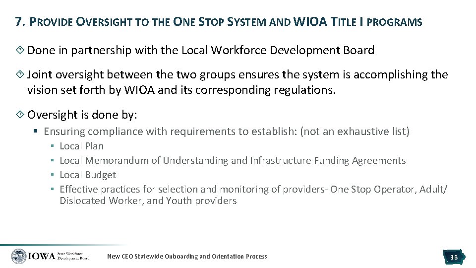 7. PROVIDE OVERSIGHT TO THE ONE STOP SYSTEM AND WIOA TITLE I PROGRAMS Done