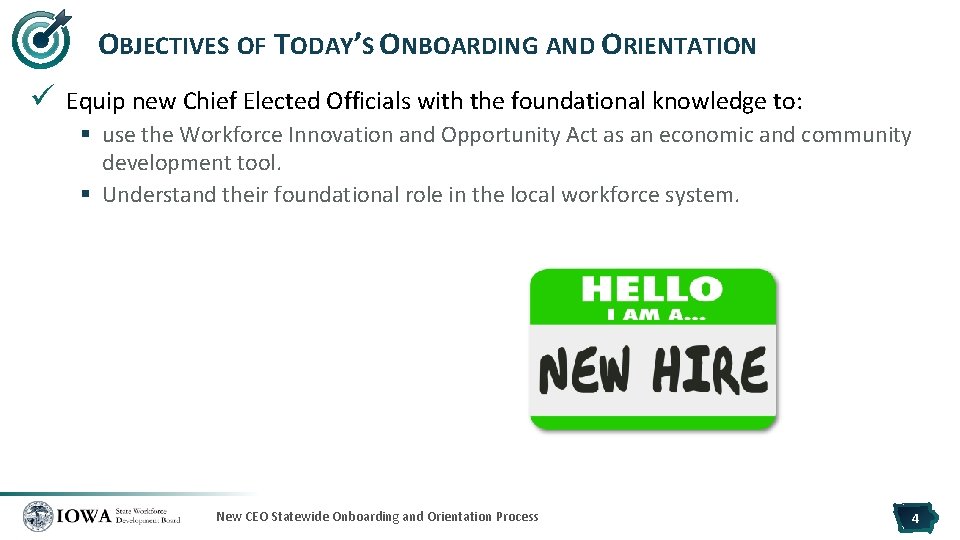 OBJECTIVES OF TODAY’S ONBOARDING AND ORIENTATION ü Equip new Chief Elected Officials with the