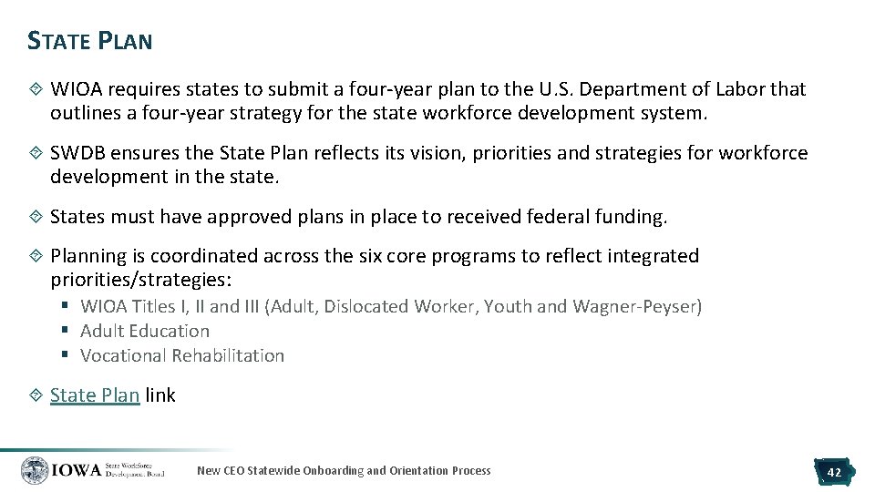 STATE PLAN WIOA requires states to submit a four-year plan to the U. S.