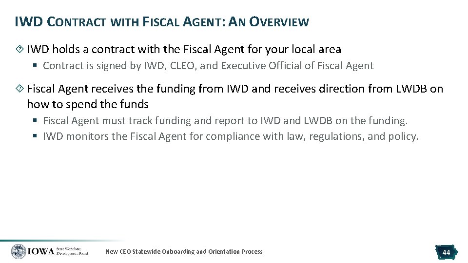 IWD CONTRACT WITH FISCAL AGENT: AN OVERVIEW IWD holds a contract with the Fiscal