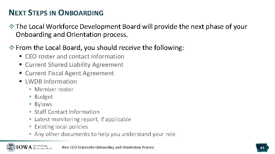 NEXT STEPS IN ONBOARDING The Local Workforce Development Board will provide the next phase